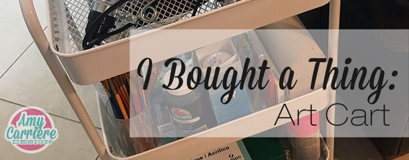 I Bought a Thing You Guys – Art Cart