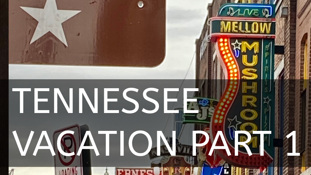 Tennessee Trip – Part 1 – Nashville