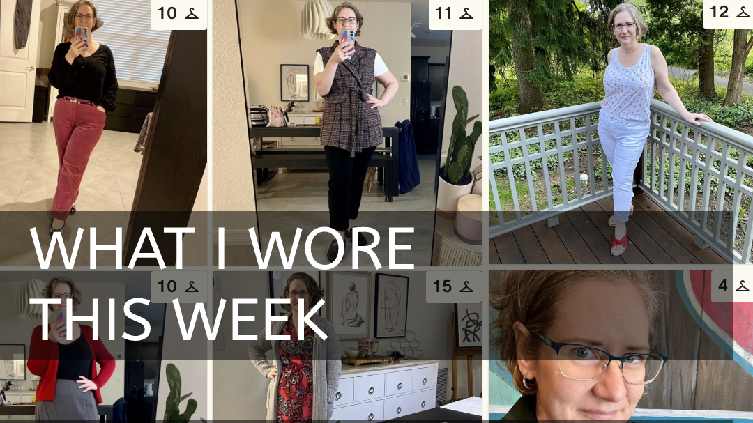 What I Wore This Week – 4/17/23-4/28/23